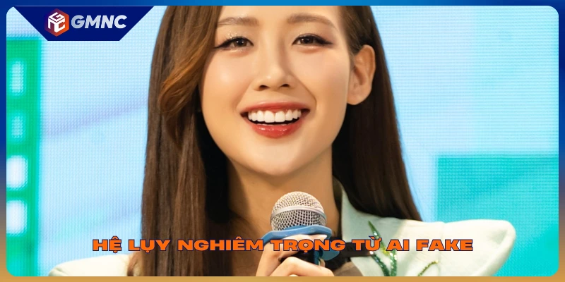 Những hệ lụy nghiêm trọng từ AI fake