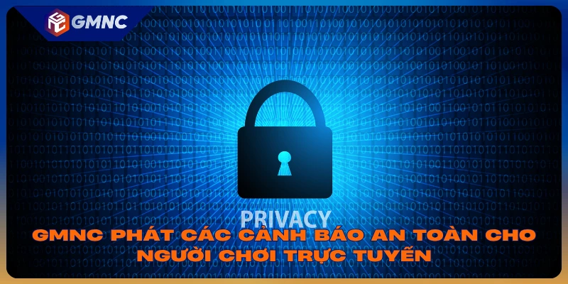 GMNC phát các cảnh báo an toàn cho người chơi trực tuyến