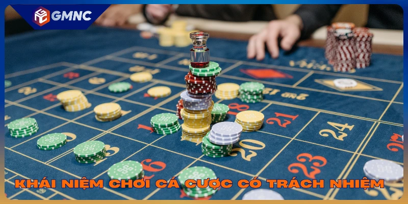 khái niệm chơi cá cược có trách nhiệm