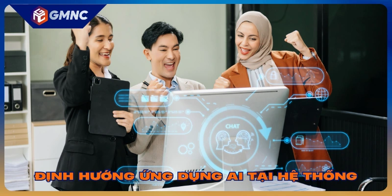 Định hướng ứng dụng AI tại hệ thống 