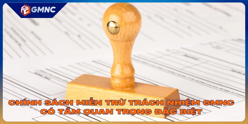 Chính sách miễn trừ trách nhiệm GMNC 