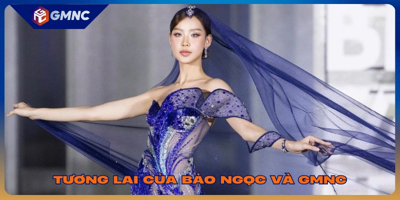 Tương lai của Bảo Ngọc và GMNC